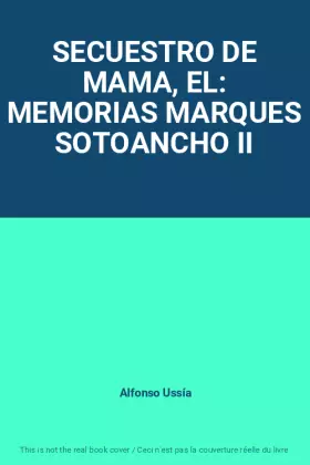 Couverture du produit · SECUESTRO DE MAMA, EL: MEMORIAS MARQUES SOTOANCHO II