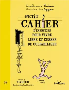 Couverture du produit · Petit cahier d'exercices pour vivre libre et cesser de culpabiliser