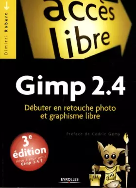 Couverture du produit · Gimp 2.4 : Débuter en retouche photo et graphisme libre