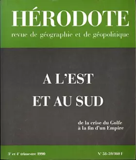 Couverture du produit · A l'est et au sud: De la crise du Golfe à la fin d'un Empire