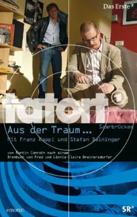 Couverture du produit · Tatort - Aus der Traum: Ein Bayer ermittelt im Saarland