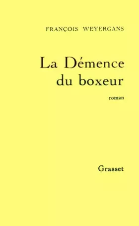 Couverture du produit · La Démence du boxeur - Prix Renaudot 1992