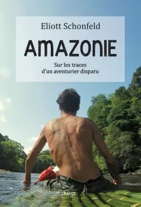 Couverture du produit · Amazonie: Sur les traces d'un aventurier disparu