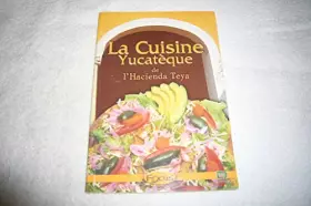 Couverture du produit · la cuisine yucateque