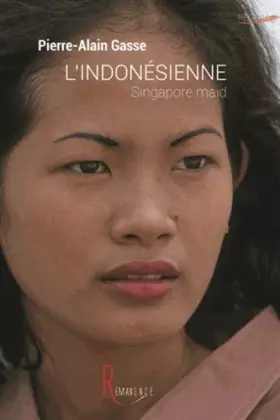 Couverture du produit · L'Indonésienne : Singapore maid