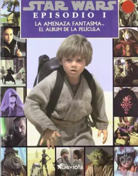 Couverture du produit · Star Wars. Episodio I: La Amenaza Fantasma. El álbum de la película