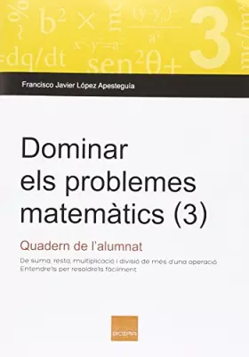 Couverture du produit · Dominar els problemes matemàtics (3): De suma, resta, multiplicació i divisió de més d'una operació