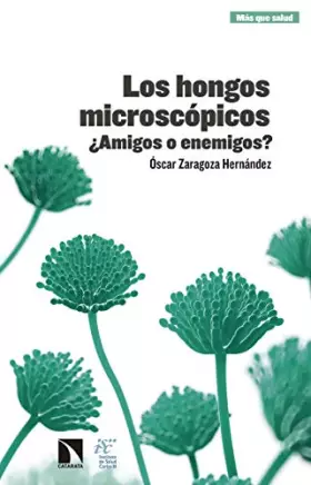 Couverture du produit · Los hongos microscópicos: ¿Amigos o enemigos?