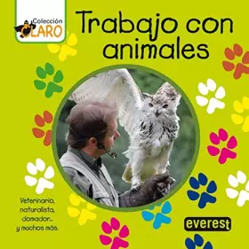 Couverture du produit · Trabajo con animales: Veterinario, naturalista, domador... y muchos más