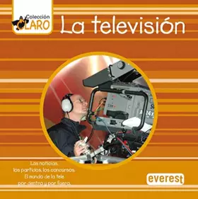 Couverture du produit · La televisión: Las noticias, los partidos, los concursos. El mundo de la tele por dentro y por fuera