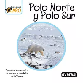 Couverture du produit · Polo Norte y Polo Sur: Descubre los secretos de las zonas más frías de la Tierra