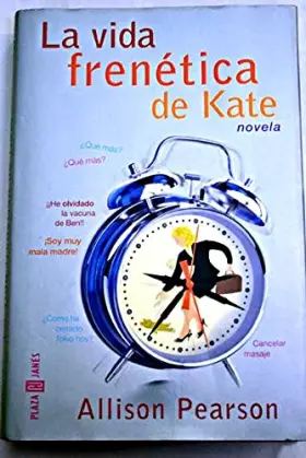 Couverture du produit · La vida frenetica de Kate / I Don't Know How She Does It