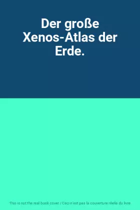 Couverture du produit · Der große Xenos-Atlas der Erde.