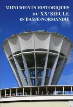 Couverture du produit · Monuments historiques du XXe siècle en Basse-Normandie