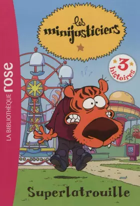 Couverture du produit · Les Minijusticiers 06 - Superlatrouille
