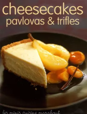 Couverture du produit · Cheesecakes, pavlovas et trifles