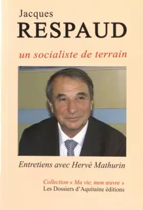 Couverture du produit · Jacques Respaud - un Socialiste de Terrain
