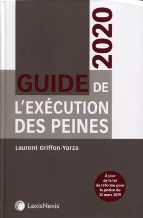 Couverture du produit · Guide de l'exécution des peines 2020: A jour de la loi de réforme pour la justice du 23 mars 2019