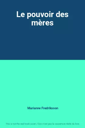 Couverture du produit · Le pouvoir des mères