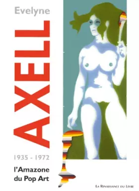 Couverture du produit · Evelyne Axel, 1935-1972 : L'Amazone du Pop Art