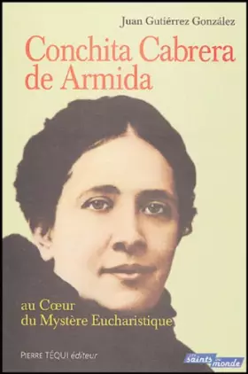 Couverture du produit · Conchita Cabrera de Armida : Au coeur du mystère eucharistique