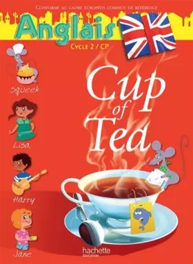 Couverture du produit · Cup of Tea CP Cycle 2 - Livre élève - Ed. 2013