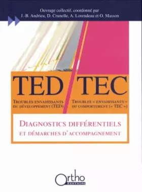 Couverture du produit · Troubles envahissants du développement (TED) - Troubles "envahissants" du comportement ("TEC"): Diagnostics différentiels et dé