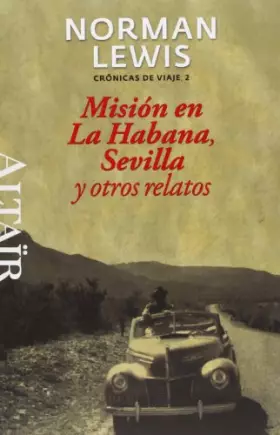 Couverture du produit · Misión en La Habana, Sevilla y otros relatos: Crónicas de Viaje, 2