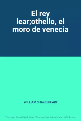 Couverture du produit · El rey learothello, el moro de venecia