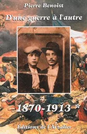 Couverture du produit · D'une guerre à l'autre: Tome 1, 1870-1913