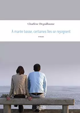 Couverture du produit · A MAREE BASSE, CERTAINES ÎLES SE REJOIGNENT