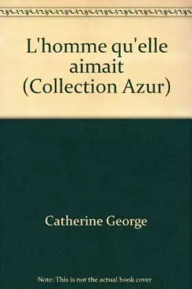 Couverture du produit · L'homme qu'elle aimait (Collection Azur)