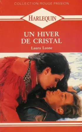 Couverture du produit · Un hiver de cristal : Collection : Harlequin rouge passion n° 453