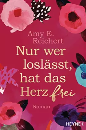 Couverture du produit · Nur wer loslässt, hat das Herz frei
