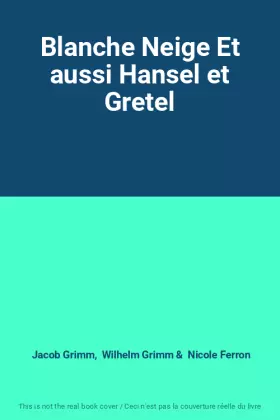 Couverture du produit · Blanche Neige Et aussi Hansel et Gretel
