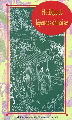 Couverture du produit · Florilège de légendes chinoises