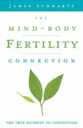 Couverture du produit · The Mind-Body Fertility Connection: The True Pathway to Conception