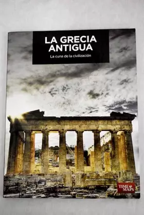 Couverture du produit · La Grecia antigua: La cuna de la civilización