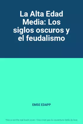 Couverture du produit · La Alta Edad Media: Los siglos oscuros y el feudalismo