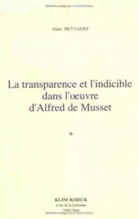 Couverture du produit · La transparence et l'indicible dans l'oeuvre d'Alfred de Musset