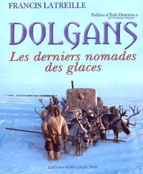 Couverture du produit · Dolgans : Les derniers nomades des glaces