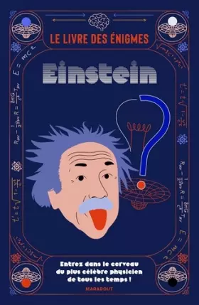 Couverture du produit · Le livre des énigmes Einstein: Entrez dans le cerveau du plus célèbre physicien de tous les temps !