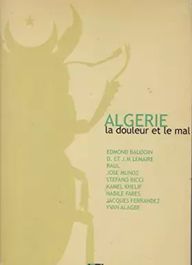 Couverture du produit · Algérie, la douleur et le mal