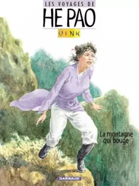 Couverture du produit · He Pao (Les Voyages d') - tome 1 - Montagne qui bouge (La)