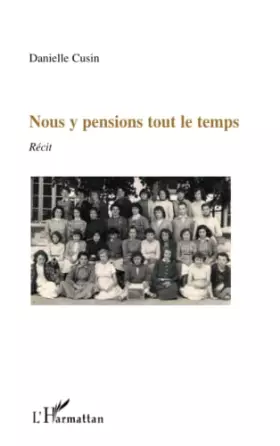Couverture du produit · Nous y pensions tout le temps: Récit