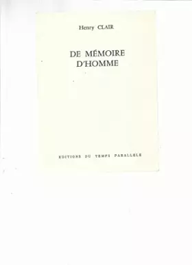 Couverture du produit · De Mémoire D'homme - Préface De Jean Rousselot . EDITIONS DU TEMPS PARALLELE,1980