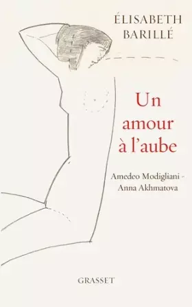 Couverture du produit · Un amour à l'aube: Amedeo Modigliani - Anna Akhmatova