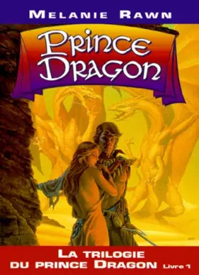 Couverture du produit · La Trilogie du Prince Dragon, tome 1 : Prince Dragon