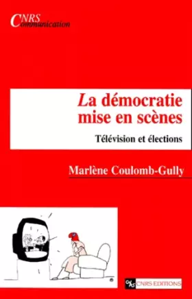 Couverture du produit · La Démocratie mise en scènes : Télévision et élections