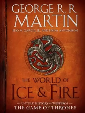 Couverture du produit · The World of Ice & Fire: The Untold History of Westeros and the Game of Thrones